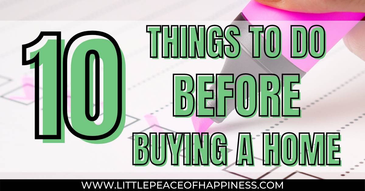 10 THINGS TO DO BEFORE BUYING HOME