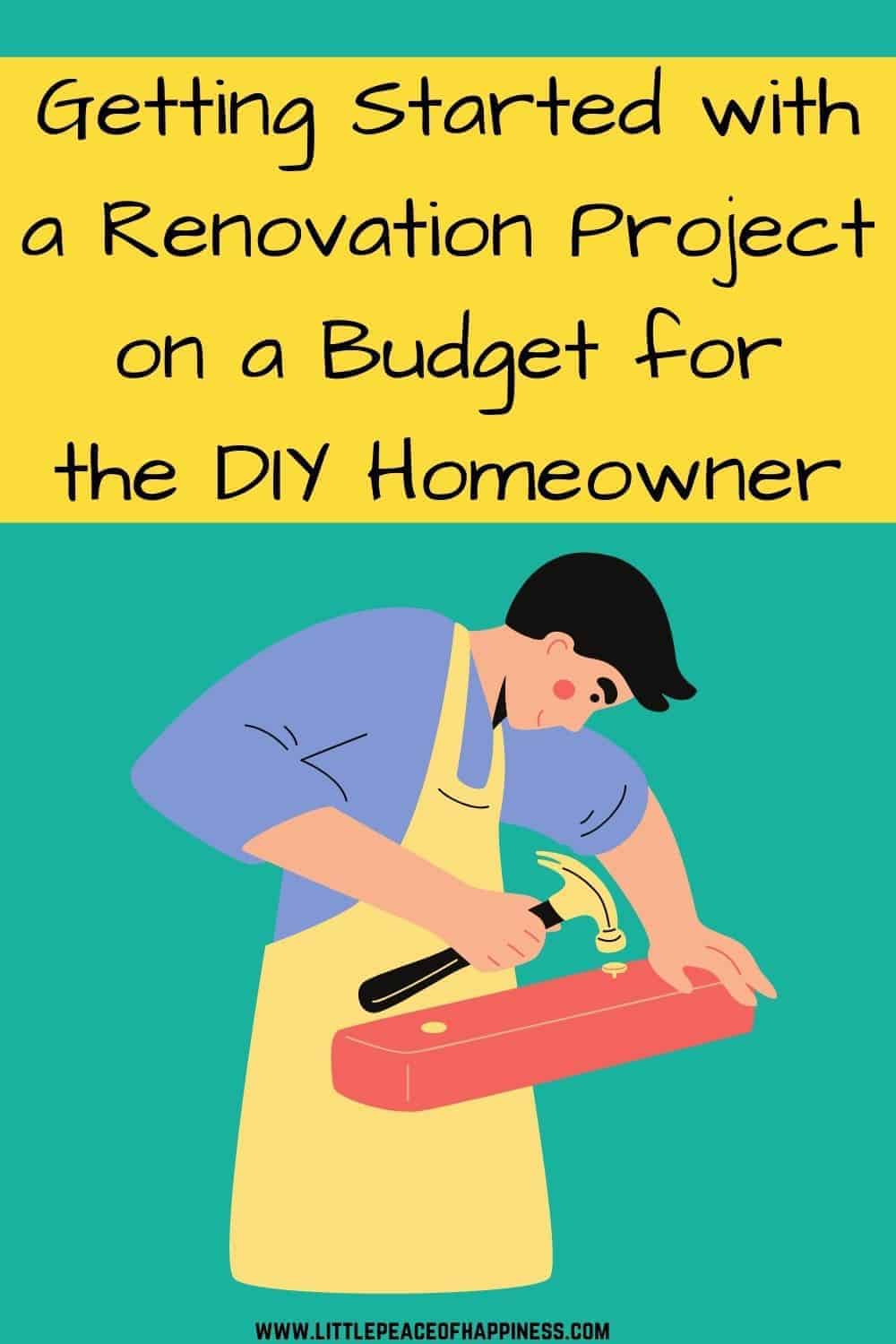 getting started with a renovation project on a budget for the diy homeowner